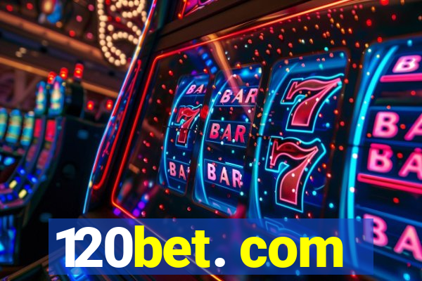 120bet. com